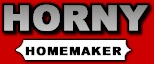 horny homemaker - slut wives