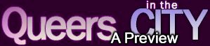 Queers In The City - A Preview