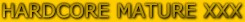 hardcore mature xxx